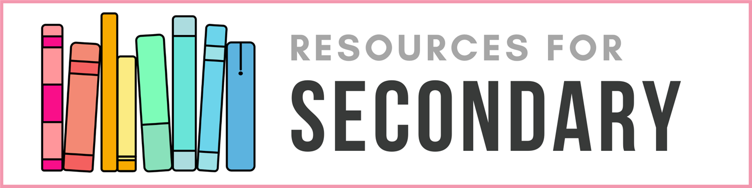 Resources for Secondary